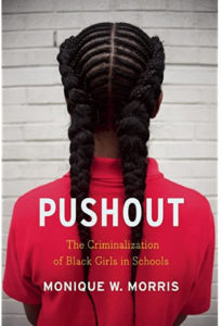 Cover of PUSHOUT: The Criminalization of Black Girls in Schools by Monique W. Morris.